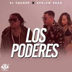 Los Poderes - Single by El Chuape & Shelow Shaq album reviews, ratings, credits