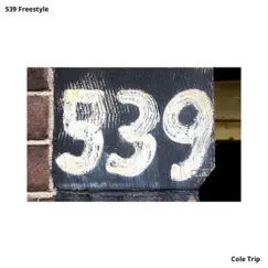 539 Freestyle - Single by Cole Trip album reviews, ratings, credits