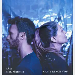 Can't Reach You (feat. Mariella) - Single by Fast album reviews, ratings, credits