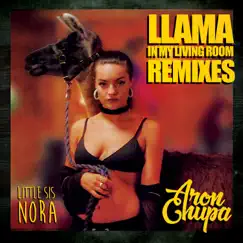 Llama In My Living Room (Remixes) - EP by AronChupa & Little Sis Nora album reviews, ratings, credits