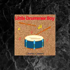 Little Drummer Boy - Single by Charles Cowart album reviews, ratings, credits