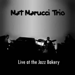 Live at the Jazz Bakery - EP by Mat Marucci album reviews, ratings, credits