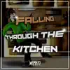 Falling Through the Kitchen - Single album lyrics, reviews, download