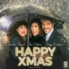 Happy Xmas (War Is Over) - Single by Amanda Miguel, Ana Victoria & Diego Verdaguer album reviews, ratings, credits