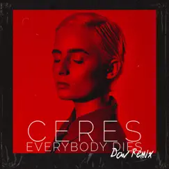 Everybody Dies (Dav Remix) [feat. Dav] - Single by Ceres album reviews, ratings, credits