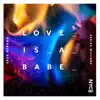 Love Is a Babe - Single album lyrics, reviews, download