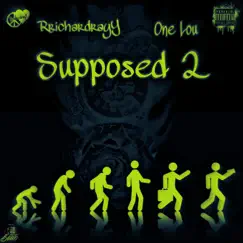 Supposed 2 (feat. One Lou) Song Lyrics