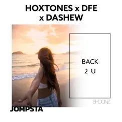 Back 2 U - EP by Hoxtones, DFE & Dashew album reviews, ratings, credits