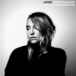 When I'm Alone: The Piano Retrospective by Lissie album reviews, ratings, credits
