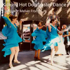 Kicking Hot Doorbuster Dance - Single by Composer Melvin Fromm Jr album reviews, ratings, credits