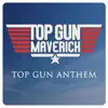 Top Gun Anthem (From the 'Top Gun: Maverick' Trailer) - Single album lyrics, reviews, download