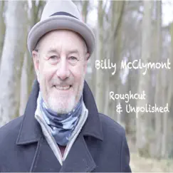 Roughcut and Unpolished by Billy McClymont album reviews, ratings, credits
