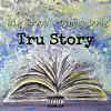 Tru Story (feat. Big Scoop) - Single album lyrics, reviews, download