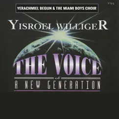 Yisroel Williger - The Voice of a New Generation by Yerachmiel Begun & the Miami Boys Choir album reviews, ratings, credits