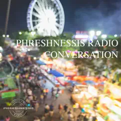 Conversation - Single by Phreshnessis Radio album reviews, ratings, credits