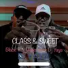 Class and Sweet (feat. Black T & Maiko) - Single album lyrics, reviews, download