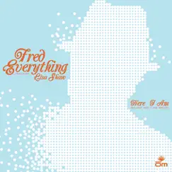 Here I Am (feat. Lisa Shaw) by Fred Everything album reviews, ratings, credits