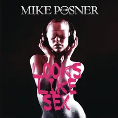 Looks Like Sex - Single by Mike Posner album reviews, ratings, credits