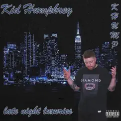 Late Night Luxuries - EP by Kid Humphrey album reviews, ratings, credits