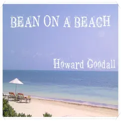 Bean On a Beach - Single by Howard Goodall album reviews, ratings, credits