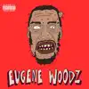 Eugene Woodz album lyrics, reviews, download
