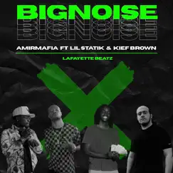 Big Noise - Single by AmirMafia, Lil Statik & Kief Brown album reviews, ratings, credits