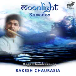 Moonlight Romance - Raga Chandrakauns - EP by Rakesh Chaurasia album reviews, ratings, credits