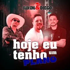 Hoje Eu Tenho um Plano - Single by Ricardo Senna & Diego & DJ Kevin album reviews, ratings, credits