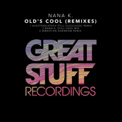 Old's Cool (Remixes) - EP by Nana K album reviews, ratings, credits