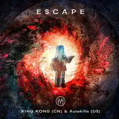 E S C a P E - Single by XING KONG & Autokilla album reviews, ratings, credits