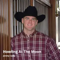 Howling at the Moon - Single by Jeremy Castle album reviews, ratings, credits