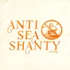 Anti-Sea Shanty song lyrics