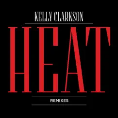 Heat (Remixes) by Kelly Clarkson album reviews, ratings, credits