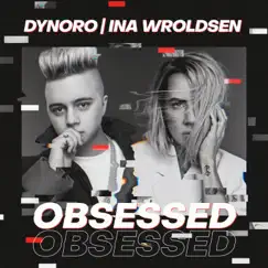 Obsessed - Single by Dynoro & Ina Wroldsen album reviews, ratings, credits