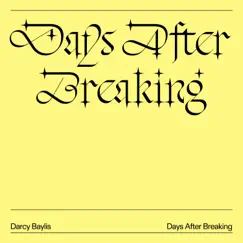 Days After Breaking - EP by Darcy Baylis album reviews, ratings, credits