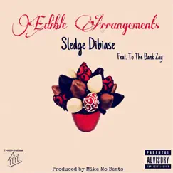 Edible Arangements (feat. To the Bank Zay) - Single by Sledge DiBiase album reviews, ratings, credits