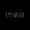 Crème de la crème (feat. Kayo) - Single album lyrics, reviews, download