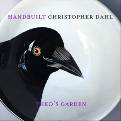 Handbuilt: Theo's Garden - Single by Christopher Dahl album reviews, ratings, credits