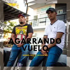 Agarrando Vuelo - Single by Tayzon RC & Daniel Rdz album reviews, ratings, credits