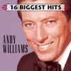 16 Biggest Hits: Andy Williams album lyrics, reviews, download