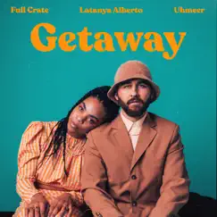 Getaway(Feat. Latanya Alberto & Uhmeer) Song Lyrics