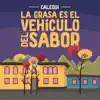 La Grasa Es el Vehículo del Sabor - Single album lyrics, reviews, download