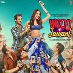 Indoo Ki Jawani (Original Motion Picture Soundtrack) - EP by Mika Singh, Badshah & Rochak Kohli album reviews, ratings, credits