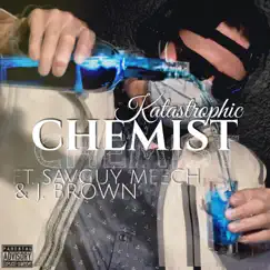 Chemist (feat. Savguy Meech & J. Brown) - Single by Katastrophic album reviews, ratings, credits