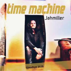 Time Machine - Single by Jahmiller album reviews, ratings, credits