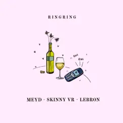 RingRing - Single by Meyd, Skinny Vr & Lebron album reviews, ratings, credits