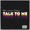 Talk To Me - Single album lyrics, reviews, download