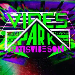 Vibes Park by XT Dream album reviews, ratings, credits