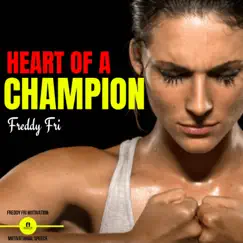 Heart of a Champion - Single by Freddy Fri album reviews, ratings, credits