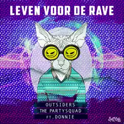 Leven Voor De Rave (feat. Donnie) - Single by Outsiders & The Partysquad album reviews, ratings, credits